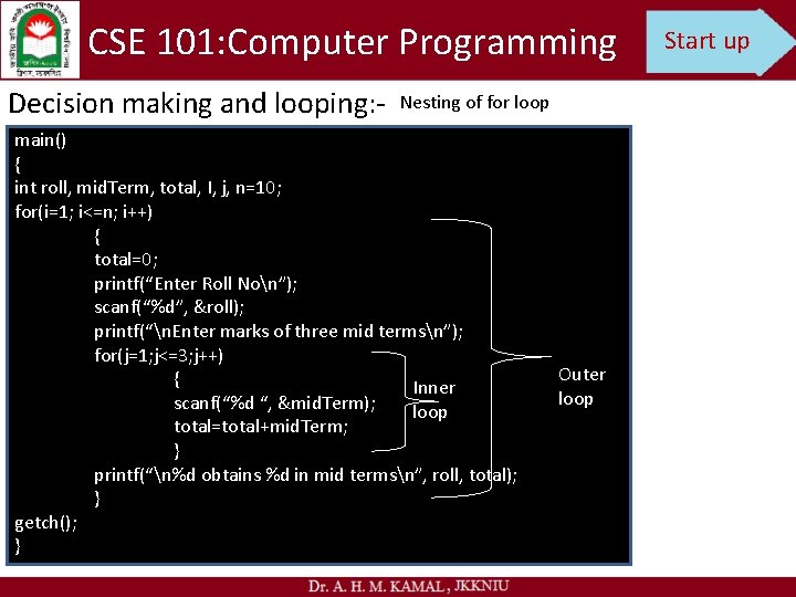 CSE 101: Computer Programming Decision making and looping: - Nesting of for loop main()