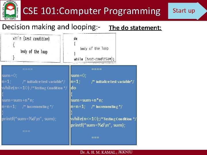 CSE 101: Computer Programming Decision making and looping: - ==== sum=0; n=1; /* initialize