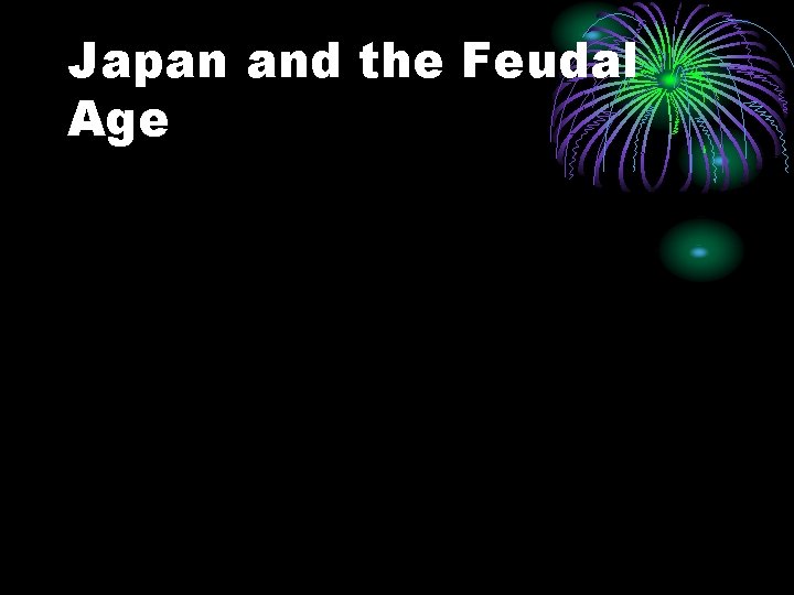 Japan and the Feudal Age 