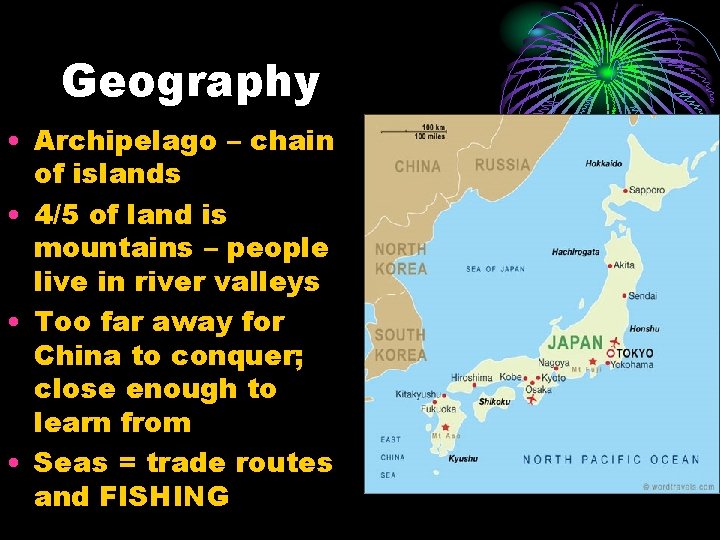 Geography • Archipelago – chain of islands • 4/5 of land is mountains –