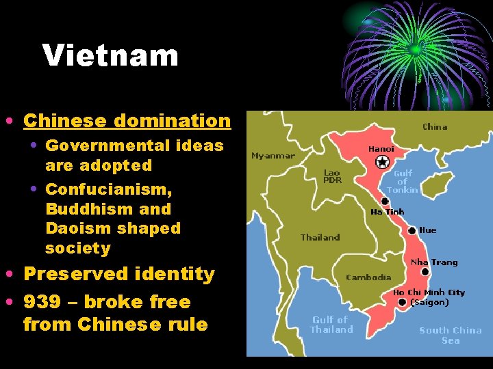 Vietnam • Chinese domination • Governmental ideas are adopted • Confucianism, Buddhism and Daoism