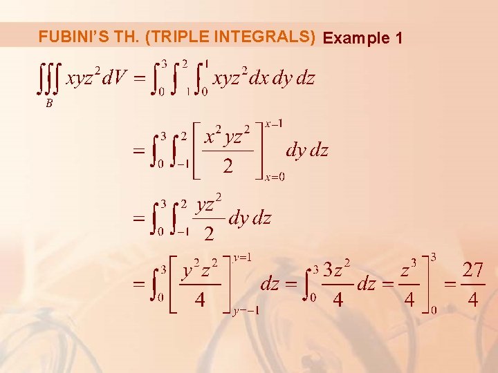 FUBINI’S TH. (TRIPLE INTEGRALS) Example 1 