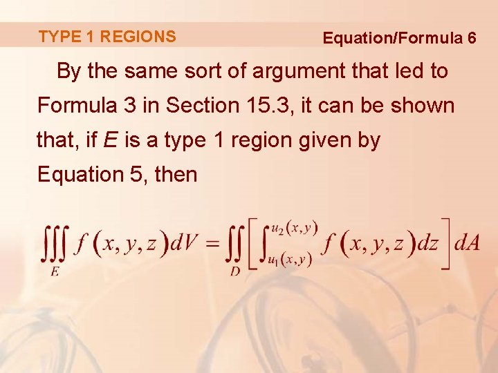 TYPE 1 REGIONS Equation/Formula 6 By the same sort of argument that led to