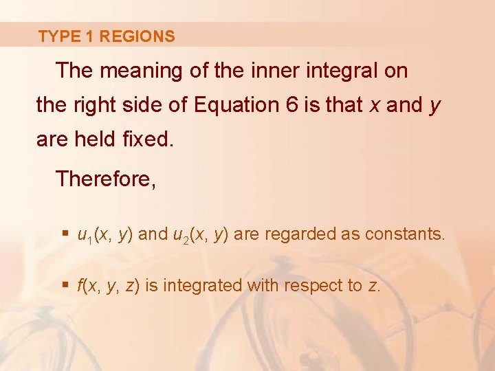 TYPE 1 REGIONS The meaning of the inner integral on the right side of