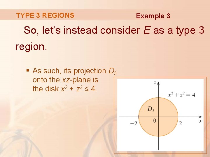TYPE 3 REGIONS Example 3 So, let’s instead consider E as a type 3