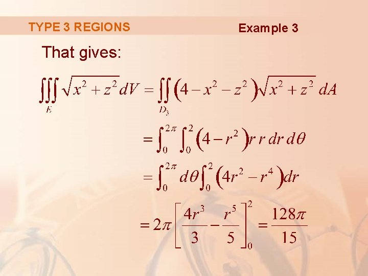 TYPE 3 REGIONS That gives: Example 3 