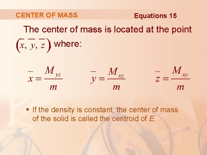 CENTER OF MASS Equations 15 The center of mass is located at the point