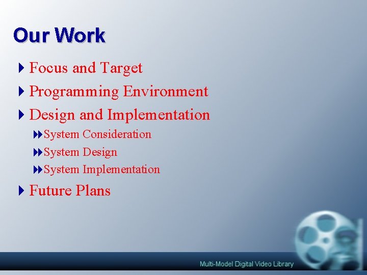 Our Work 4 Focus and Target 4 Programming Environment 4 Design and Implementation 8 Our Work 4 Focus and Target 4 Programming Environment 4 Design and Implementation 8