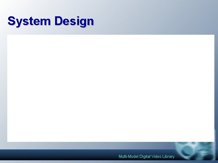 System Design System Design