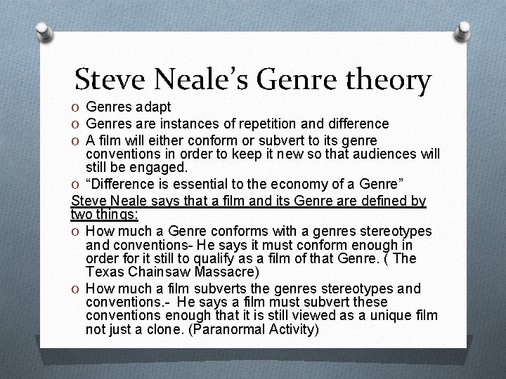 Steve Neale’s Genre theory O Genres adapt O Genres are instances of repetition and