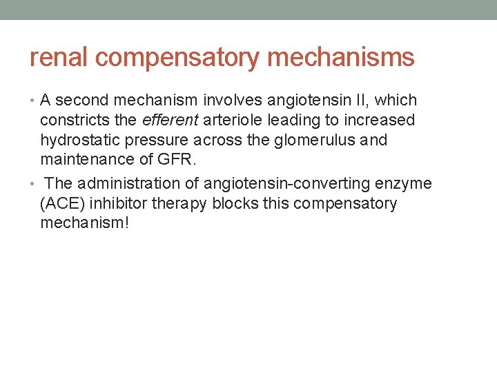 renal compensatory mechanisms • A second mechanism involves angiotensin II, which constricts the efferent