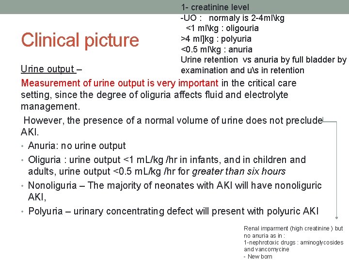 Clinical picture 1 - creatinine level -UO : normaly is 2 -4 mlkg <1