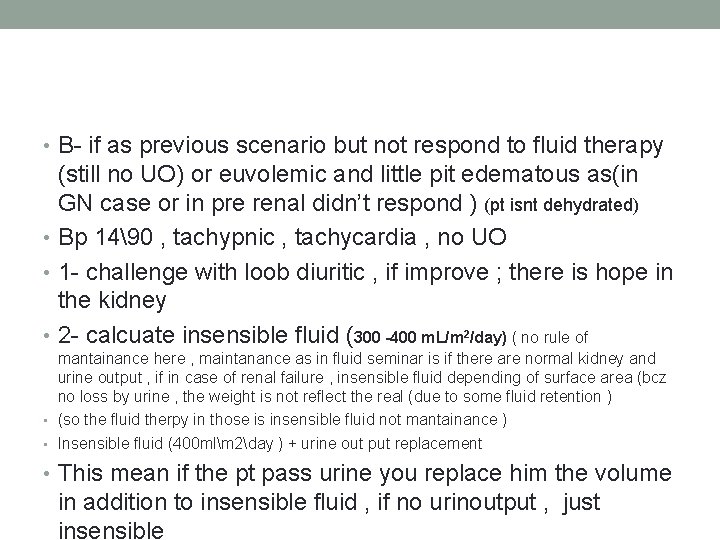  • B- if as previous scenario but not respond to fluid therapy (still