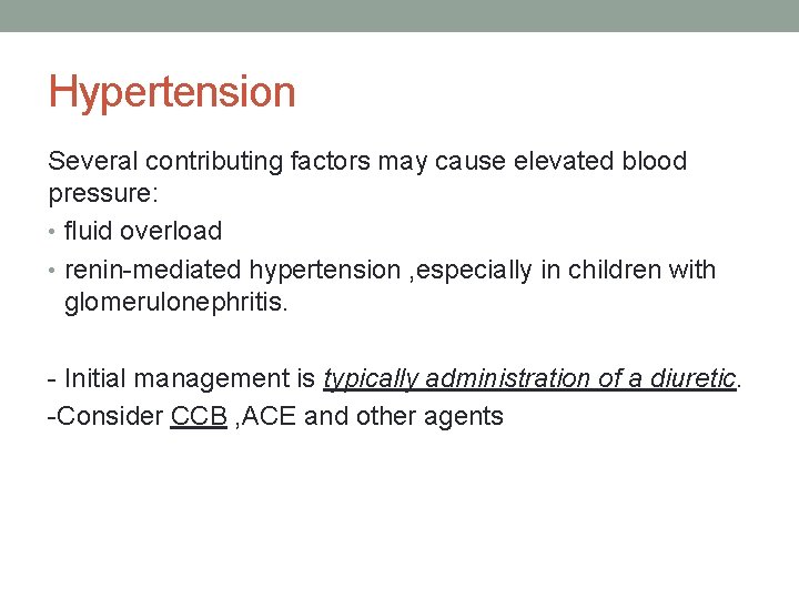 Hypertension Several contributing factors may cause elevated blood pressure: • fluid overload • renin-mediated