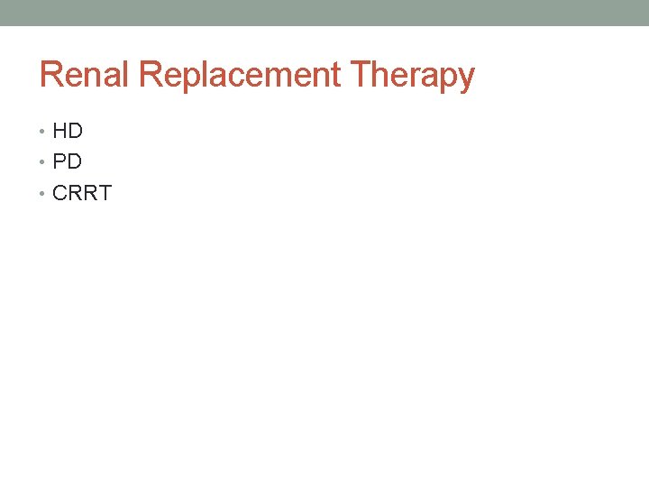 Renal Replacement Therapy • HD • PD • CRRT 