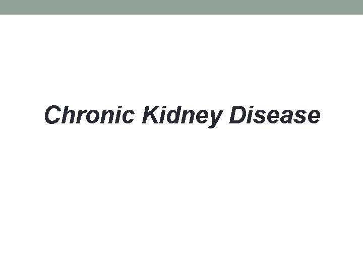 Chronic Kidney Disease 