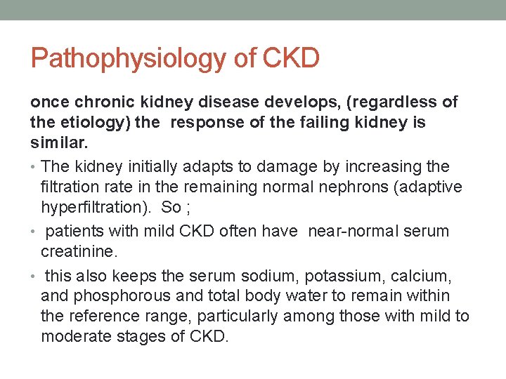 Pathophysiology of CKD once chronic kidney disease develops, (regardless of the etiology) the response