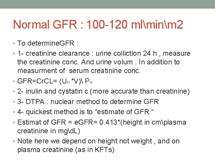 Normal GFR : 100 -120 mlminm 2 • To determine. GFR : • 1