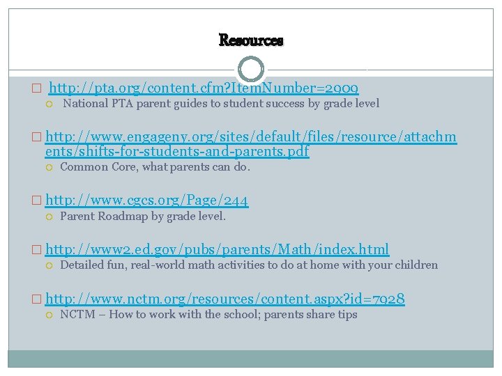 Resources � http: //pta. org/content. cfm? Item. Number=2909 National PTA parent guides to student