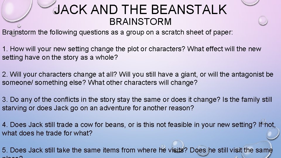 JACK AND THE BEANSTALK BRAINSTORM Brainstorm the following questions as a group on a