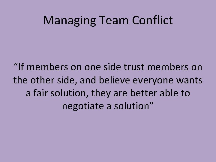 Managing Team Conflict “If members on one side trust members on the other side, Managing Team Conflict “If members on one side trust members on the other side,