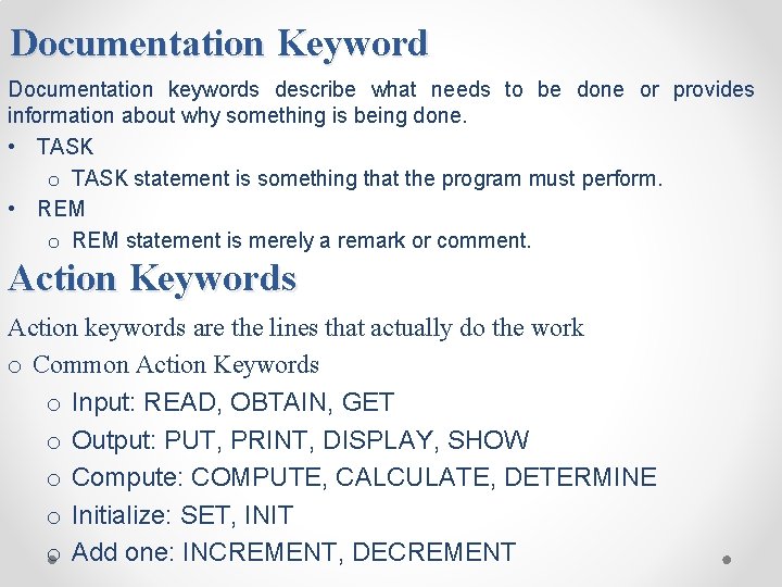 Documentation Keyword Documentation keywords describe what needs to be done or provides information about