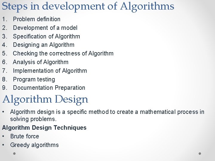 Steps in development of Algorithms 1. 2. 3. 4. 5. 6. 7. 8. 9.
