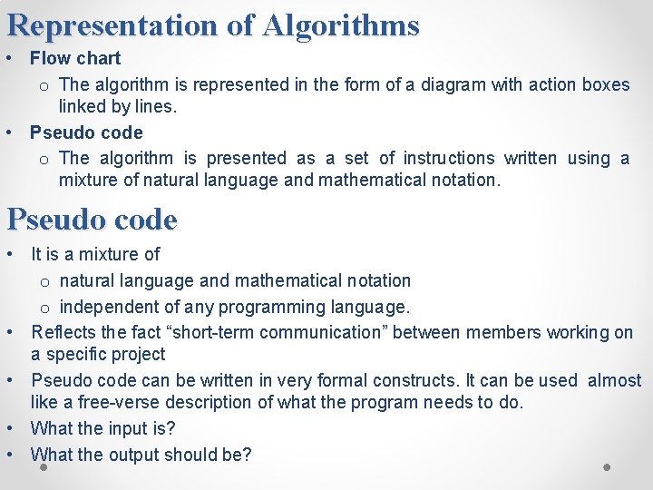 Representation of Algorithms • Flow chart o The algorithm is represented in the form