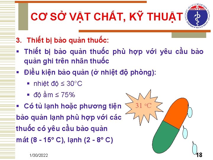 CƠ SỞ VẬT CHẤT, KỸ THUẬT 3. Thiết bị bảo quản thuốc: § Thiết