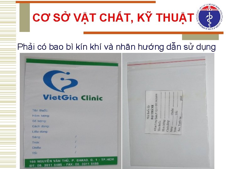 CƠ SỞ VẬT CHẤT, KỸ THUẬT Phải có bao bì kín khí và nhãn