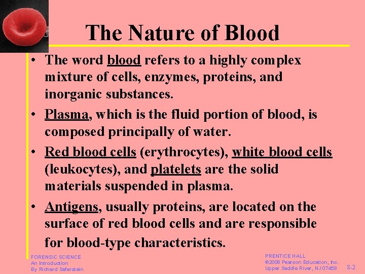 The Nature of Blood • The word blood refers to a highly complex mixture