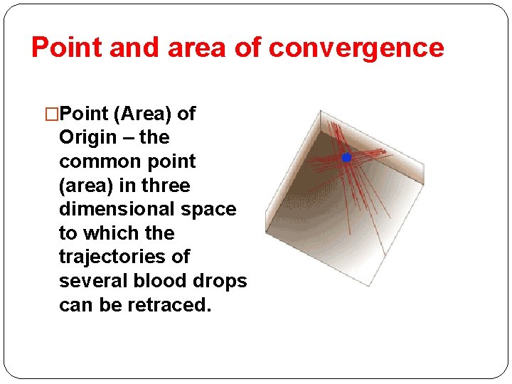 Point and area of convergence �Point (Area) of Origin – the common point (area)