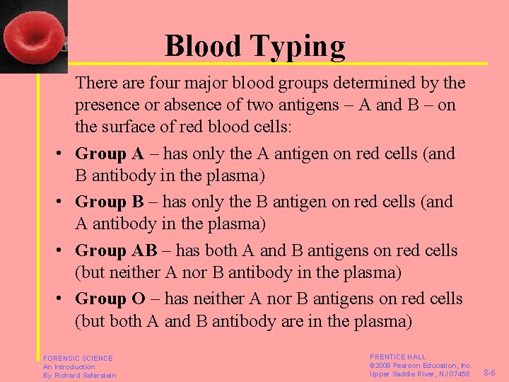 Blood Typing • • There are four major blood groups determined by the presence