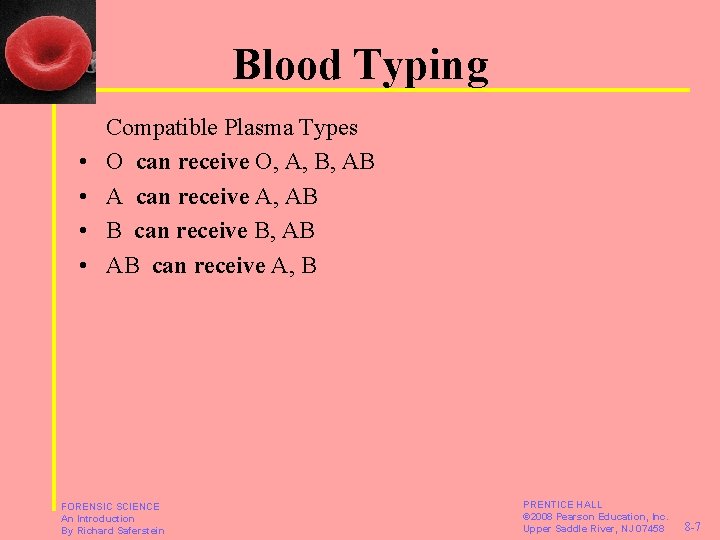 Blood Typing • • Compatible Plasma Types O can receive O, A, B, AB