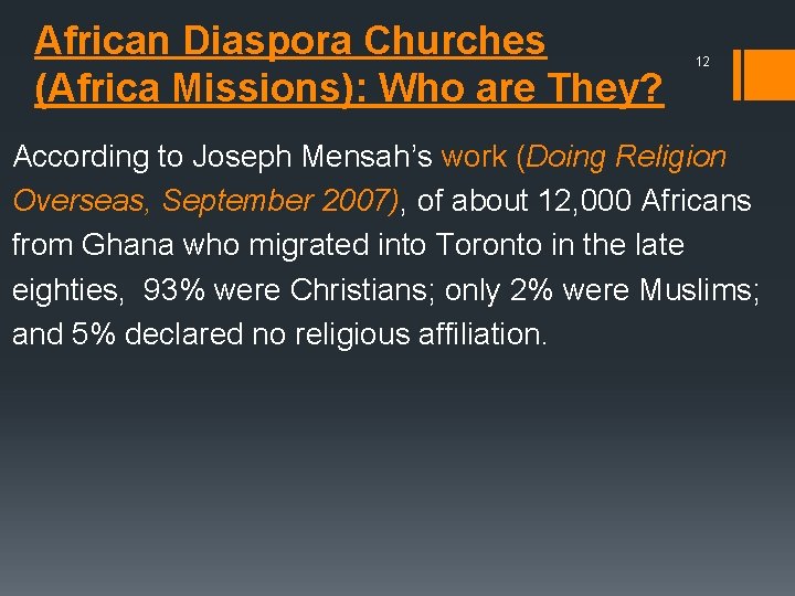 African Diaspora Churches (Africa Missions): Who are They? 12 According to Joseph Mensah’s work