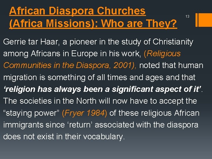 African Diaspora Churches (Africa Missions): Who are They? 13 Gerrie tar Haar, a pioneer