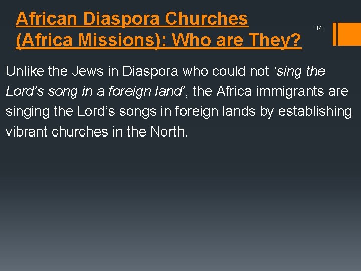 African Diaspora Churches (Africa Missions): Who are They? 14 Unlike the Jews in Diaspora
