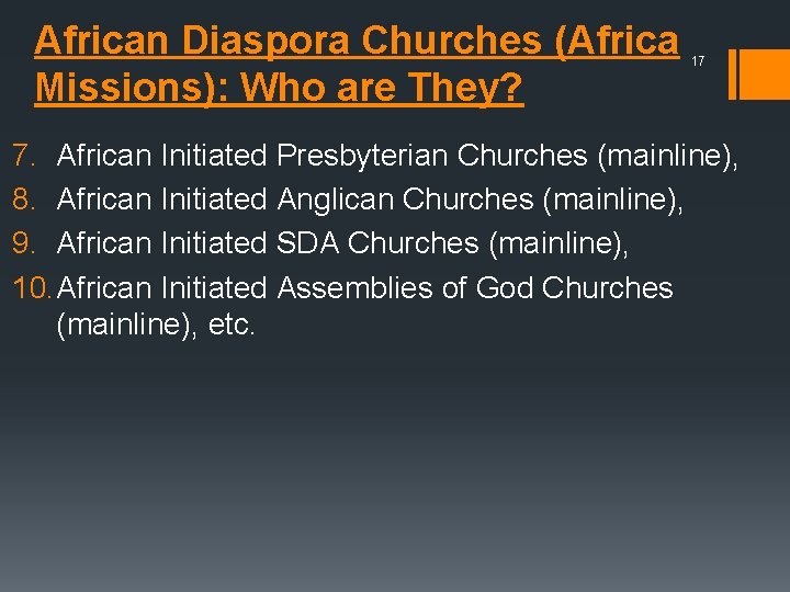 African Diaspora Churches (Africa Missions): Who are They? 17 7. African Initiated Presbyterian Churches