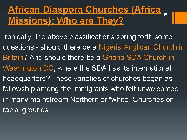 African Diaspora Churches (Africa Missions): Who are They? 19 Ironically, the above classifications spring