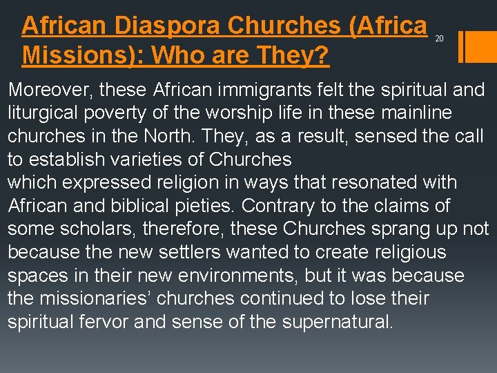 African Diaspora Churches (Africa Missions): Who are They? 20 Moreover, these African immigrants felt