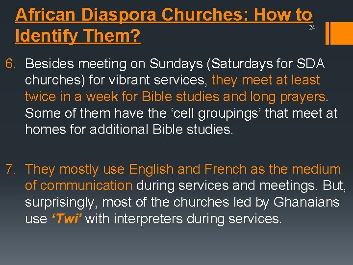 African Diaspora Churches: How to Identify Them? 24 6. Besides meeting on Sundays (Saturdays