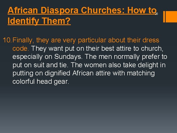African Diaspora Churches: How to Identify Them? 26 10. Finally, they are very particular