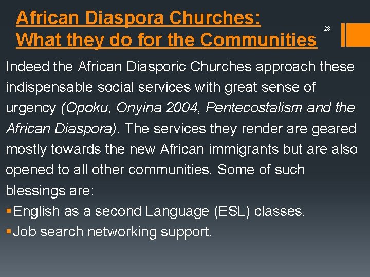 African Diaspora Churches: What they do for the Communities 28 Indeed the African Diasporic
