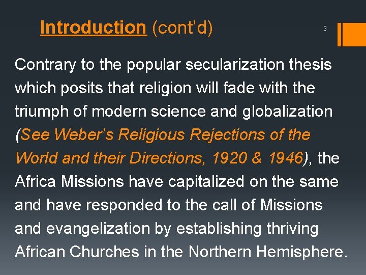 Introduction (cont’d) 3 Contrary to the popular secularization thesis which posits that religion will