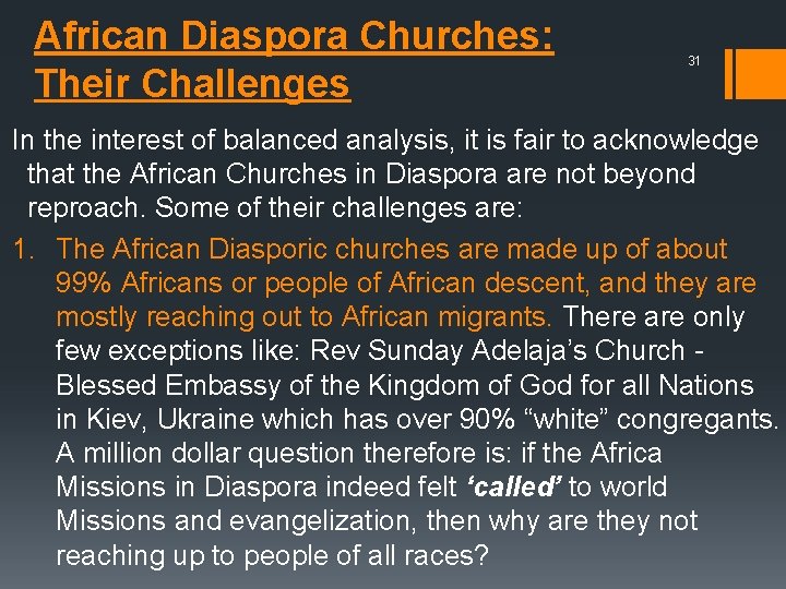 African Diaspora Churches: Their Challenges 31 In the interest of balanced analysis, it is