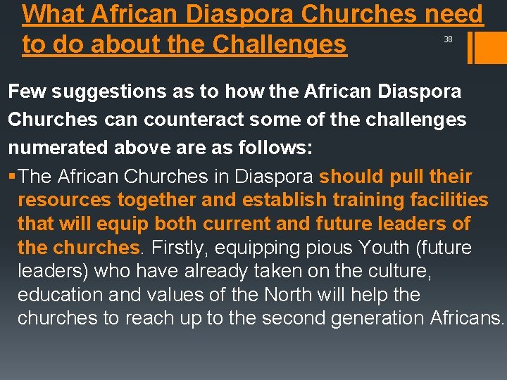 What African Diaspora Churches need to do about the Challenges 38 Few suggestions as