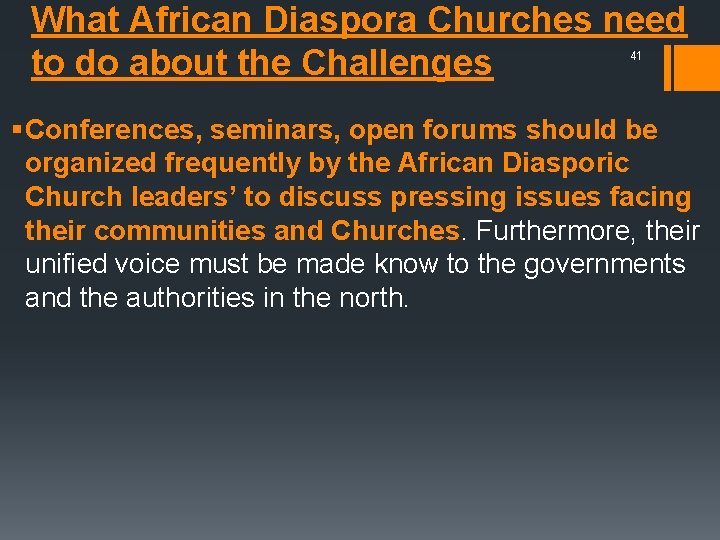 What African Diaspora Churches need to do about the Challenges 41 § Conferences, seminars,