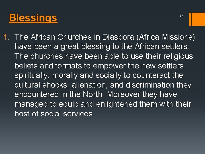 Blessings 42 1. The African Churches in Diaspora (Africa Missions) have been a great