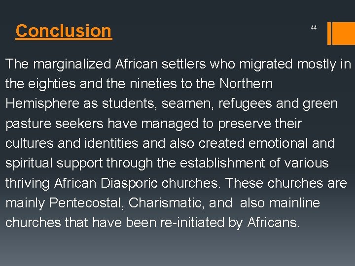 Conclusion 44 The marginalized African settlers who migrated mostly in the eighties and the