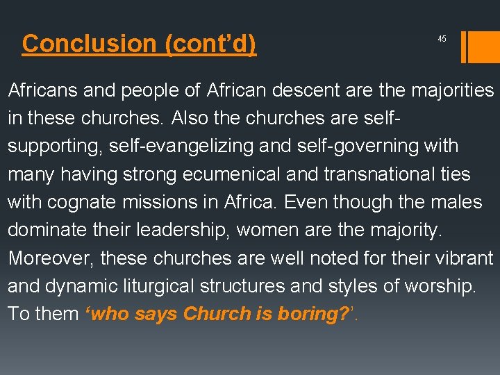 Conclusion (cont’d) 45 Africans and people of African descent are the majorities in these